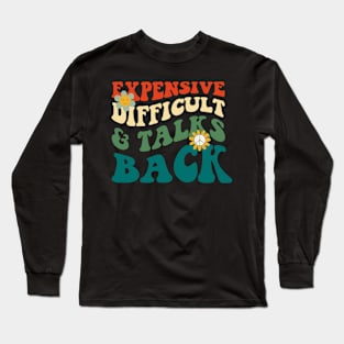 Style Retro Expensive Difficult and Talks Back Long Sleeve T-Shirt